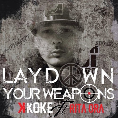 K Koke featuring Rita Ora - Lay Down Your Weapons